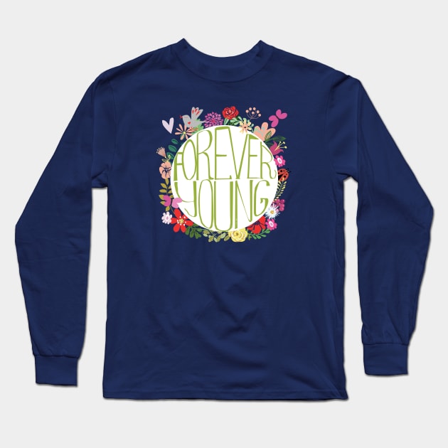 Forever Young Long Sleeve T-Shirt by EveFarb